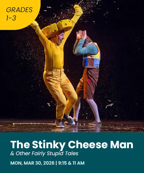 The stinky cheese man and other fairly stupid tales Monday March 30th 2026 9:15 and 11:00 AM grades one through three