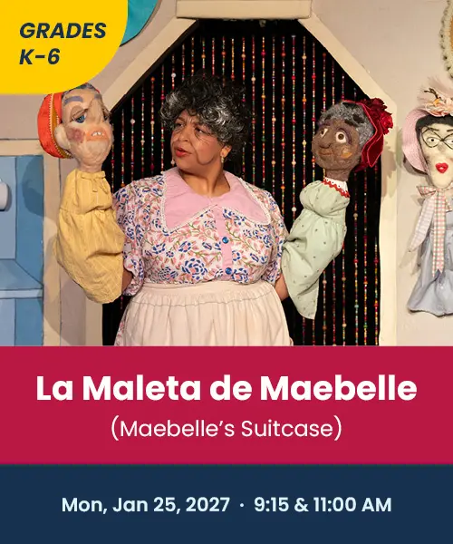grades K through 6 la maleta a Mabelle, mabelle's suitcase Monday January 25th 2027 9:15 and 11:00 AM