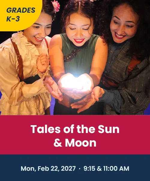 Grades K through three Tales of the sun and Monday February 22nd 2027 9:15 and 11:00 AM